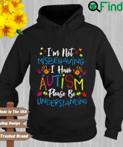 Im not misbehaving I have Autism please be understanding Hoodie