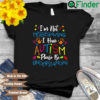 Im not misbehaving I have Autism please be understanding shirt