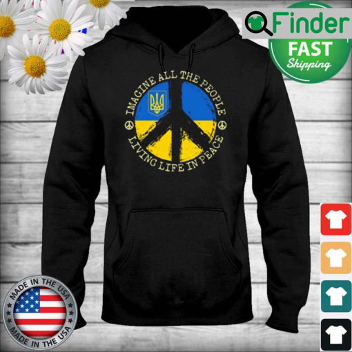 Imagine all the People living life in Peace Stand with Ukraine Hoodie