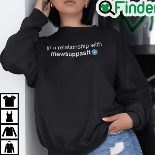 In A Relationship With Mew Suppasit Sweatshirt