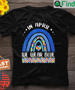 In April We Wear Blue Autism Awareness Puzzle Rainbow T Shirt