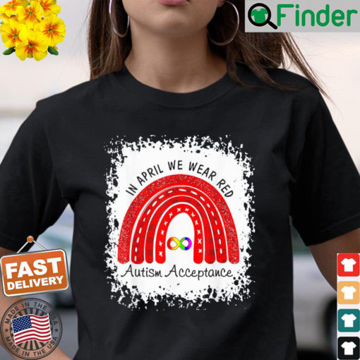 In April Wear Red Instead Autism Acceptance Shirt