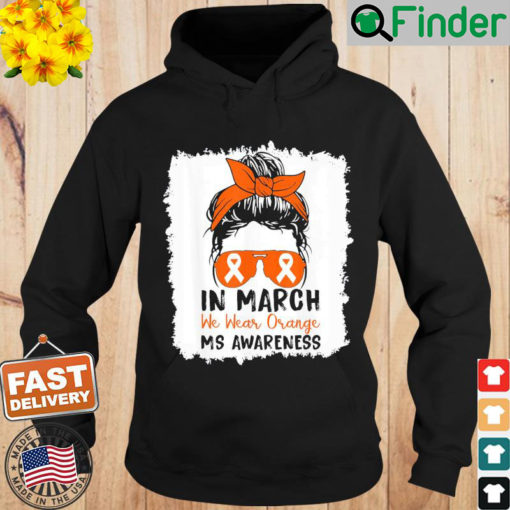 In March We Wear Orange Multiple Sclerosis Cute Messy Bun Hoodie