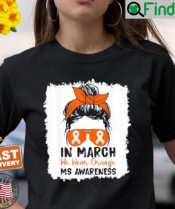 In March We Wear Orange Multiple Sclerosis Cute Messy Bun Shirt