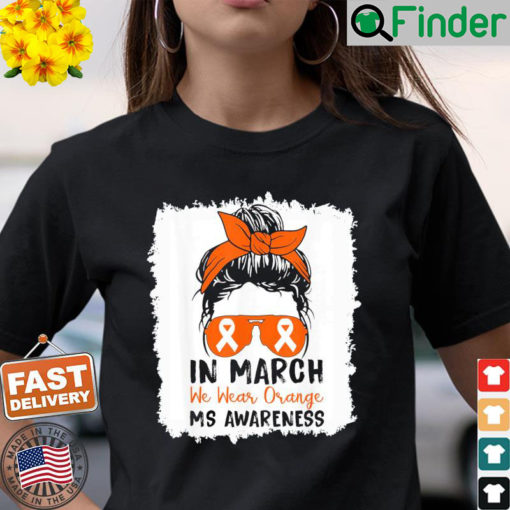 In March We Wear Orange Multiple Sclerosis Cute Messy Bun Shirt