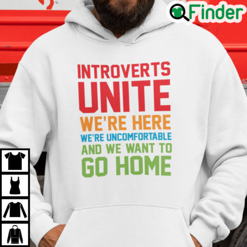 Introverts Unite Were Here Were Uncomfortable Hoodie