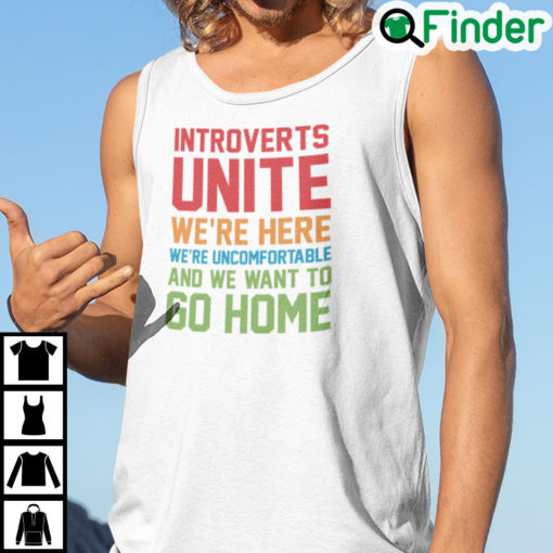 Introverts Unite Were Here Were Uncomfortable Tank Top