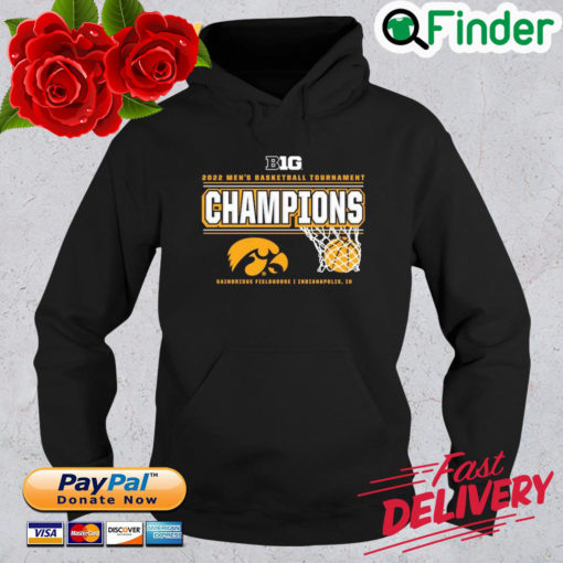 Iowa Hawkeyes 2022 Big Ten Mens Basketball Tournament Champions Hoodie