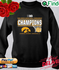 Iowa Hawkeyes 2022 Big Ten Mens Basketball Tournament Champions Sweatshirt