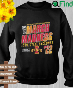 Iowa State Cyclones NCAA Division Mens Basketball Championship March Madness 22 sweatshirt