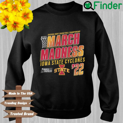 Iowa State Cyclones NCAA Division Mens Basketball Championship March Madness 22 sweatshirt