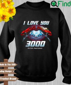 Iron Man I love you 3000 autism awareness sweatshirt