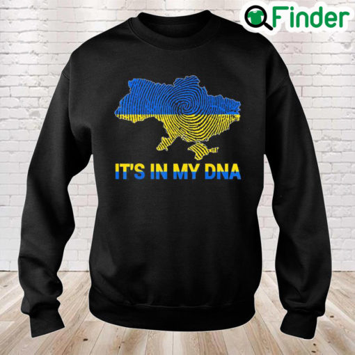 Its In My DNA Ukrainian Flag shirt I Stand With Ukraine Peace Ukraine Sweatshirt