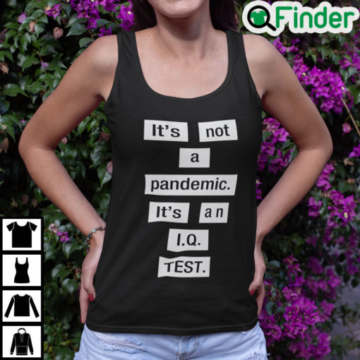 Its Not A Pandemic Its An IQ Test Tank Top