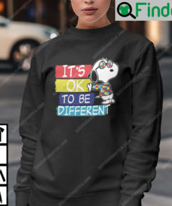 Its Ok To Be Different Autism Awareness Snoopy Sweatshirt