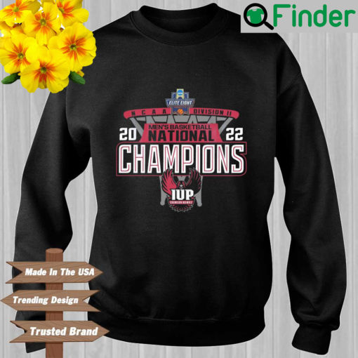 Iup Crimson Hawks 2022 NCAA Division II Mens Basketball National Champions sweatshirt