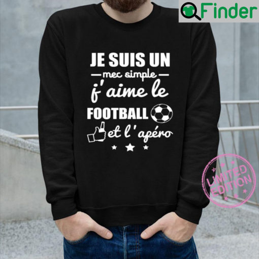 Je suis un mec simple jaime le football et lafro sweatshirt