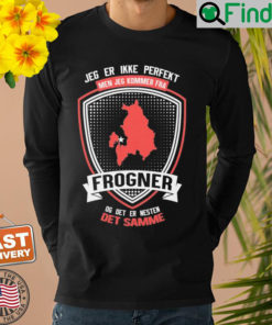 Jeg Er Ikke Perfekt Men Jeg Kommer Fra Frogner Og Det Er Naesten Det Semme Sweatshirt