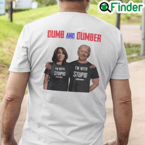 Joe Biden Dumb And Dumber T Shirt Anti Joe Biden