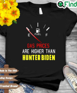 Joe Biden Gas Prices Are Higher Than Hunter Biden Shirt