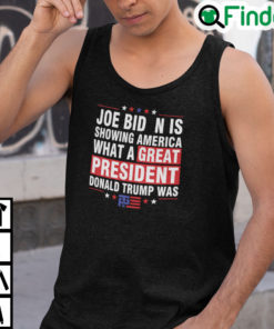 Joe Biden Is Showing America What A Great President Donald Trump Was Tank Top