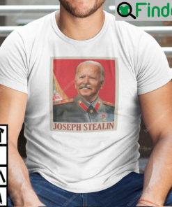 Joe Biden Joseph Stealin Shirt Joseph Stalin