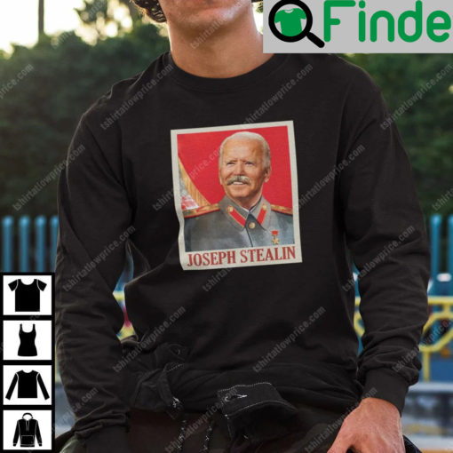 Joe Biden Joseph Stealin Sweatshirt Joseph Stalin