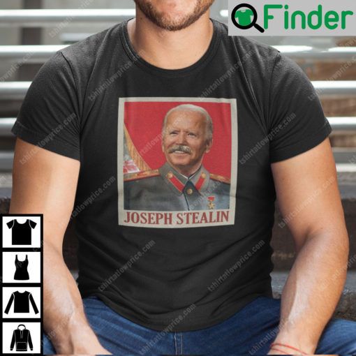 Joe Biden Joseph Stealin T Shirt Joseph Stalin