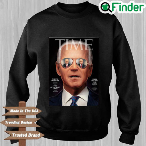 Joe Biden time taking on Putin the autocrats game sweatshirt