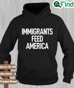 Jose Andres Immigrants Feed America Hoodie