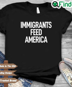 Jose Andres Immigrants Feed America Shirt