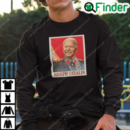 Joseph Stalin Joe Biden Sweatshirt