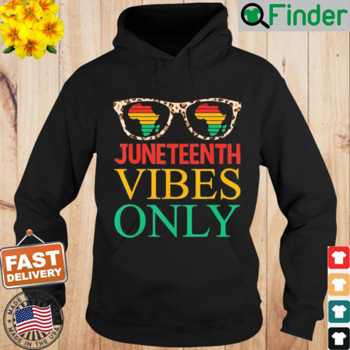 Juneteenth Vibes Only Black History Pride Juneteenth Hoodie