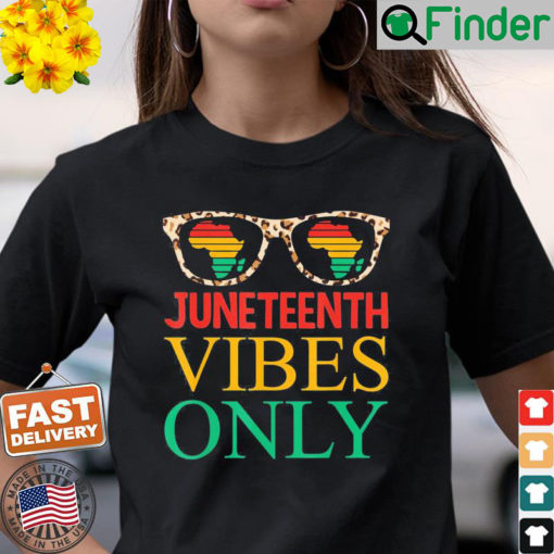 Juneteenth Vibes Only Black History Pride Juneteenth Shirt