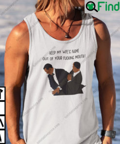 Keep My WifeS Name Out Of Your Fucking Mouth Will Smith Tank Top