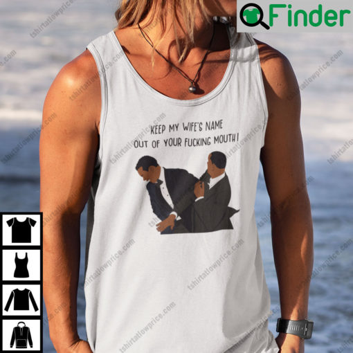 Keep My WifeS Name Out Of Your Fucking Mouth Will Smith Tank Top