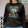 Keep Staring You Might Cure My Autism Sweatshirt