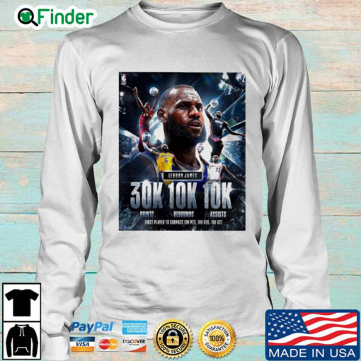 King Lebron James 30k 20k 20 first player to surpass 10 pts sweatshirt