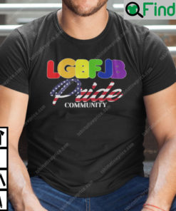 LGBFJB Pride Community T Shirt