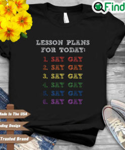 Lesson Plans For Today LGBTQ Say Gay Shirt