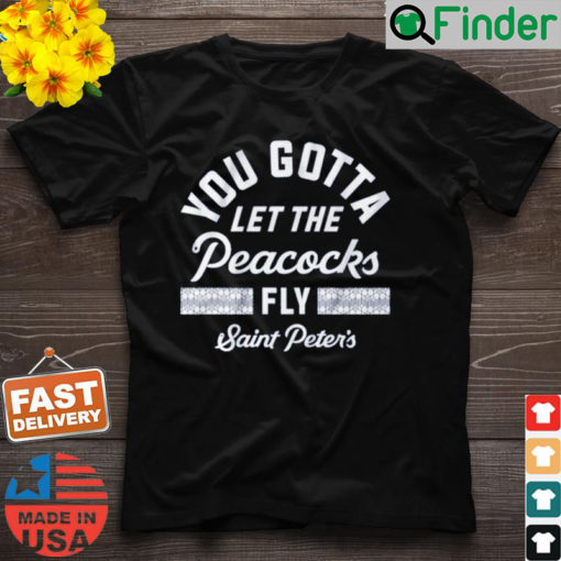 Let the Peacocks Fly Saint Peters Shirt