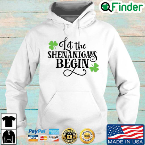 Let the shenanigans begin St Patricks Day 2022 Hoodie