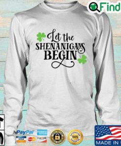 Let the shenanigans begin St Patricks Day 2022 Long Sleeve