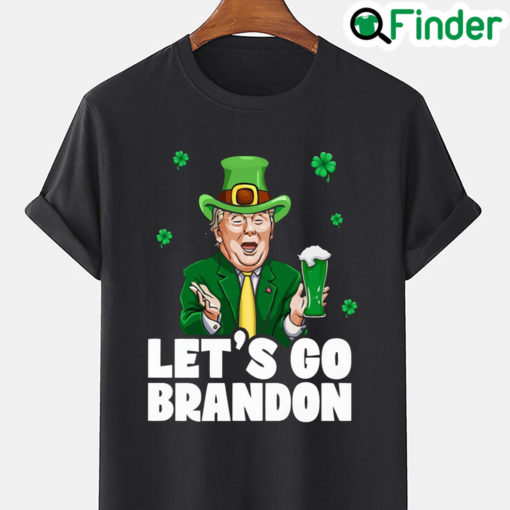 Lets Go Brandon Trump St Patricks Day FJB Shirt