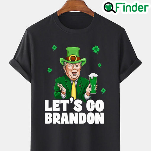 Lets Go Brandon Trump St Patricks Day FJB T Shirt