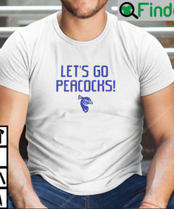 Lets Go Peacocks Shirt