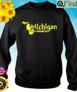 Lexi Michigan Ohio Is Beneath Us Sweatshirt