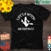 Lifes a Witch and then you Fly Pagan Wiccan Cheeky Witch T Shirt