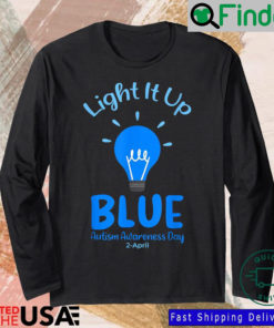 Light it up blue Autism Awareness Day 2 april sweatshirt