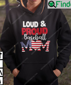 Loud And Proud Baseball Mom Hoodie